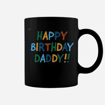 Happy Birthday Daddy Coffee Mug | Crazezy CA