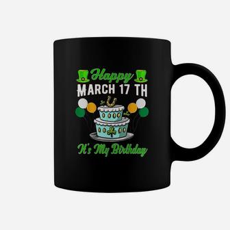 Happy March 17 Th Its My Birthday Funny St Patricks Day Coffee Mug | Crazezy DE