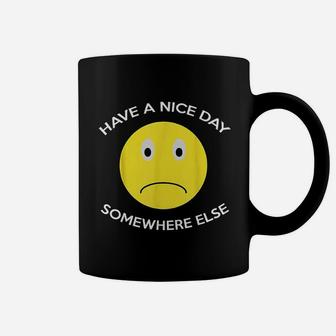 Have A Nice Day Somewhere Else Coffee Mug - Thegiftio