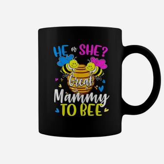 He Or She Great Mammy To Bee Gender Reveal Coffee Mug - Monsterry
