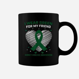 Heart I Wear Green For My Friend Kidney Disease Awareness Coffee Mug | Crazezy