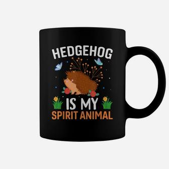 Hedgehog Is My Spirit Animal - Funny Hedgehog Lover Quotes Coffee Mug | Crazezy CA