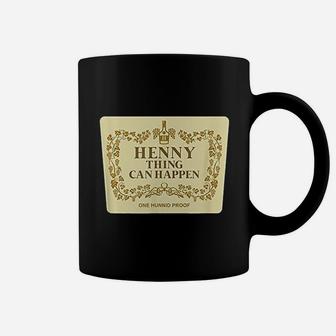 Henny Thing Can Happen Coffee Mug | Crazezy UK