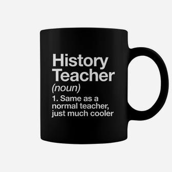 History Teacher Definition Coffee Mug | Crazezy