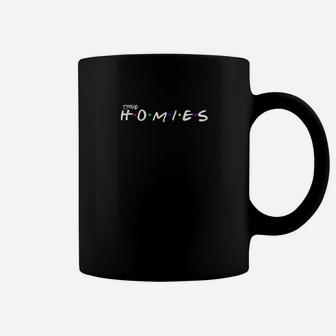 Homies Best Friends And True Homies Coffee Mug | Crazezy AU