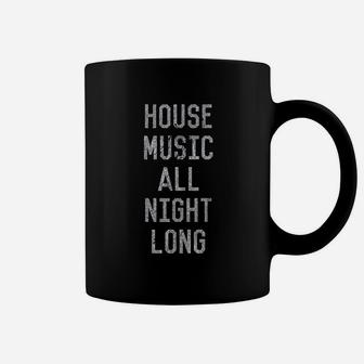 House Music All Night Long Coffee Mug | Crazezy AU