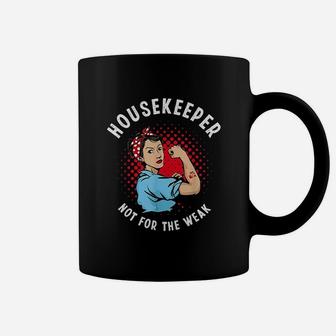 Housekeeper Not For The Weak H Coffee Mug - Thegiftio UK