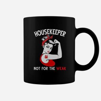 Housekeepers It Is Not For The Weak Coffee Mug - Thegiftio UK