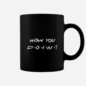 How You Doin Coffee Mug | Crazezy UK