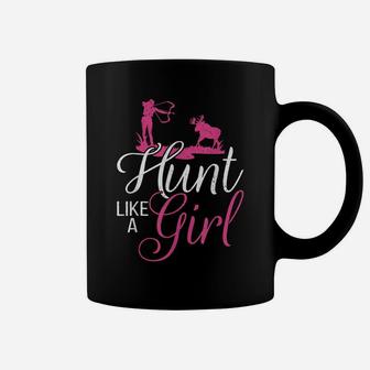 Hunting Girl Hunt Like A Gift - Hunting Gifts Coffee Mug | Crazezy AU