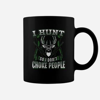 Hunting Hunt Dont Choke People Funny Hunter Deer Coffee Mug - Thegiftio UK