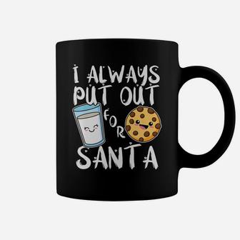 I Always Put Out For Santa, Kawaii Cookie And Milk Christmas Coffee Mug | Crazezy DE