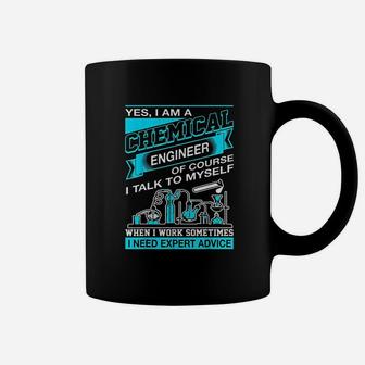 I Am A Chemical Engineer I Need Expert Advice Coffee Mug | Crazezy