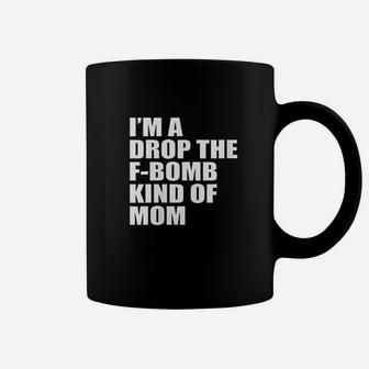 I Am A Drop Kind Of Mom Coffee Mug | Crazezy