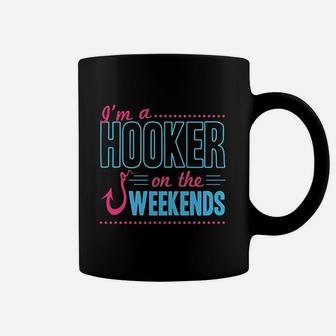 I Am A Hooker On The Weekends Coffee Mug | Crazezy AU