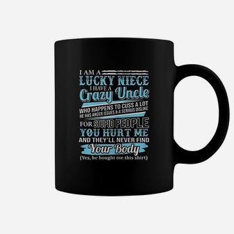 I Am A Lucky Niece I Have A Crazy Uncle Coffee Mug | Crazezy DE