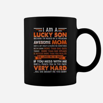 I Am A Lucky Son I'm Raised By A Freaking Awesome Mom Coffee Mug | Crazezy AU