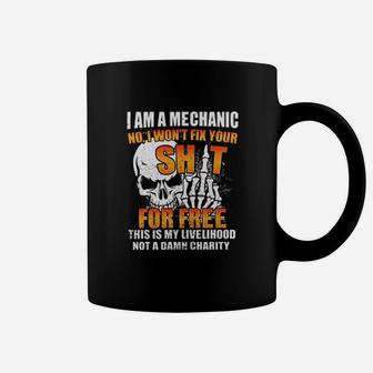 I Am A Mechanic But I Wont Fix Yours Coffee Mug - Thegiftio UK