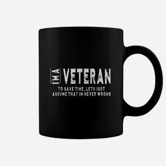 I Am A Veteran To Save Time I Am Never Wrong Coffee Mug | Crazezy