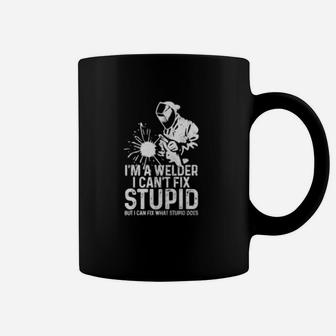 I Am A Welder I Cant Fix Coffee Mug - Thegiftio UK