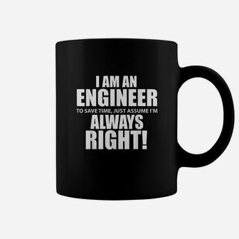 I Am An Engineer Lets Assume I Am Always Right Coffee Mug | Crazezy DE