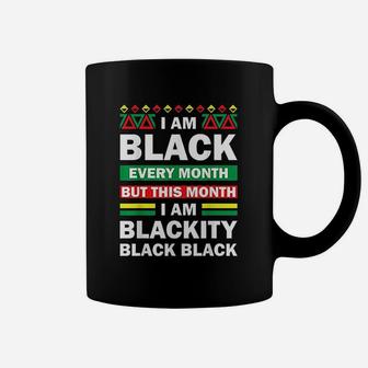 I Am Black Every Month But This Month Blackity Black Gift Coffee Mug - Thegiftio UK