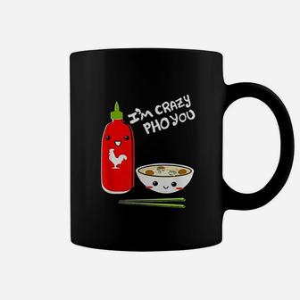 I Am Crazy Pho You Vietnamese Noodles Soup Coffee Mug | Crazezy CA