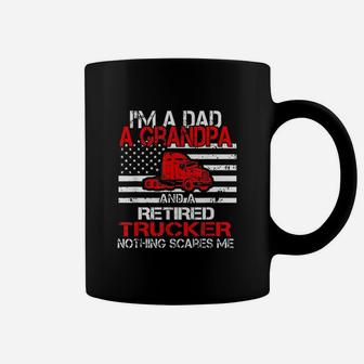 I Am Dad Grandpa Retired Trucker Nothing Scares Me Coffee Mug - Thegiftio UK