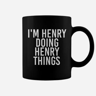 I Am Henry Doing Henry Things Coffee Mug - Thegiftio UK