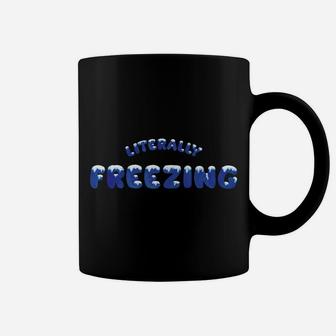 I Am Literally Freezing Cold Christmas Snow Pajamas Gift Coffee Mug | Crazezy