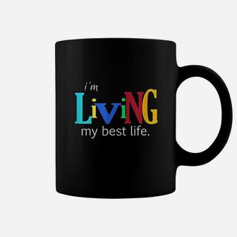 I Am Living My Best Life Coffee Mug | Crazezy CA