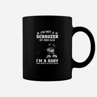I Am Not A Schnauzer Dog Funny Schnauzer Mom Coffee Mug | Crazezy