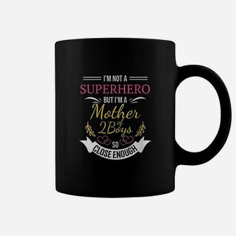 I Am Not A Superhero But I Am A Mother Coffee Mug | Crazezy DE