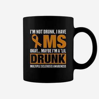 I Am Not Drunk I Have Ms Multiple Sclerosis Awareness Coffee Mug - Thegiftio UK