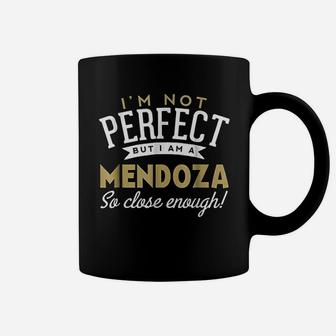 I Am Not Perfect But I Am A Mendoza Coffee Mug | Crazezy