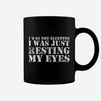 I Am Not Sleeping I Am Just Resting My Eyes Coffee Mug | Crazezy