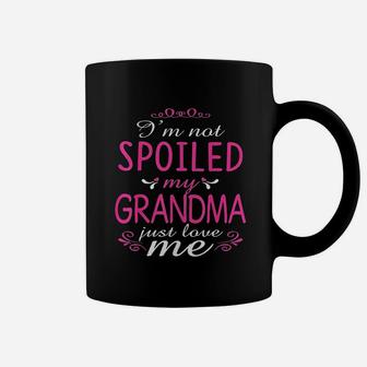 I Am Not Spoiled My Grandma Just Love Me Coffee Mug | Crazezy DE