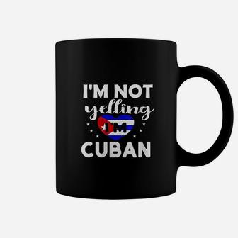 I Am Not Yelling I Am Cuban Flag Coffee Mug | Crazezy DE