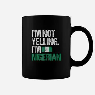 I Am Not Yelling Im Nigerian Coffee Mug | Crazezy UK
