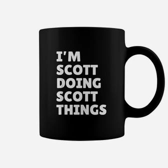 I Am Scott Doing Scott Things Coffee Mug - Thegiftio UK