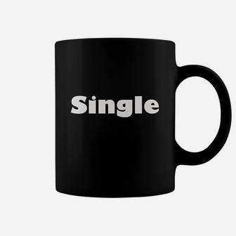 I Am Single Looking For Love Coffee Mug | Crazezy CA