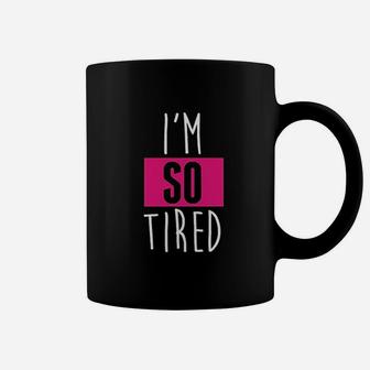 I Am So Tired And I Am Not Tired Mommy Coffee Mug - Thegiftio UK