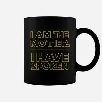 I Am The Mother I Have Spoken Coffee Mug | Crazezy AU