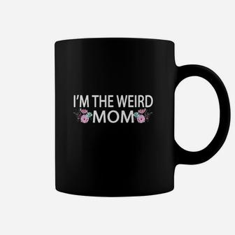 I Am The Weird Mom Having A Weird Mom Builds Character Coffee Mug | Crazezy