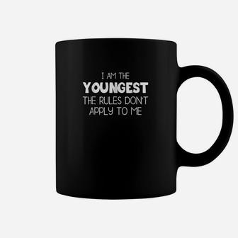 I Am The Youngest The Rules Dont Apply To Me Coffee Mug | Crazezy CA