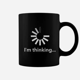 I Am Thinking Coffee Mug | Crazezy AU