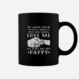 I Asked God For A Man Love Me He Sent My Pappy Coffee Mug | Crazezy DE