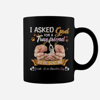 I Asked God For A Ture Friend So He Sent Me Greater Swiss Mountain Dog Coffee Mug - Monsterry