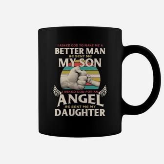 I Asked God To Make Me A Better Man He Sent Me My Son Coffee Mug - Monsterry