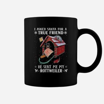 I Asked Santa For A Friend He Sent Me My Rottweiler Coffee Mug - Monsterry